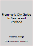 Paperback Frommer's City Guide to Seattle and Portland Book