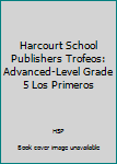 Paperback Harcourt School Publishers Trofeos: Advanced-Level Grade 5 Los Primeros [Spanish] Book