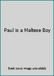 Hardcover Paul is a Maltese Boy Book