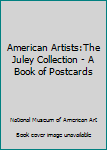 Paperback American Artists:The Juley Collection - A Book of Postcards [French] Book