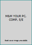 CD-ROM M&M YOUR PC, COMP, 5/E Book