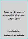 Hardcover Selected Poems of Maxwell Bodenheim 1914-1944 Book