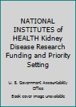 Paperback NATIONAL INSTITUTES of HEALTH Kidney Disease Research Funding and Priority Setting Book