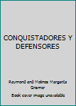 Hardcover CONQUISTADORES Y DEFENSORES Book