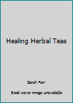 Healing Herbal Teas