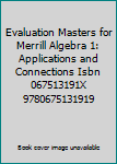 Unknown Binding Evaluation Masters for Merrill Algebra 1: Applications and Connections Isbn 067513191X 9780675131919 Book