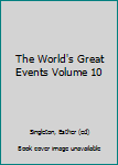 Hardcover The World's Great Events Volume 10 Book