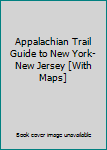 Paperback Appalachian Trail Guide to New York-New Jersey [With Maps] Book