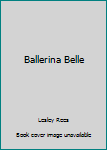 Hardcover Ballerina Belle Book