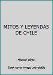 Unknown Binding MITOS Y LEYENDAS DE CHILE Book