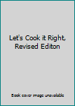 Hardcover Let's Cook it Right, Revised Editon Book