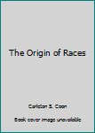 Hardcover The Origin of Races Book