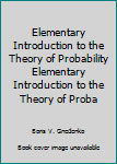 Paperback Elementary Introduction to the Theory of Probability Elementary Introduction to the Theory of Proba Book