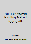 Paperback 40111-07 Material Handling & Hand Rigging AIG Book