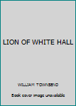 Hardcover LION OF WHITE HALL Book