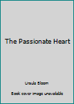 Paperback The Passionate Heart Book