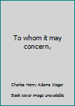 Hardcover To whom it may concern, Book