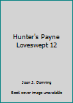 Paperback Hunter's Payne Loveswept 12 Book