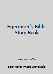 Paperback Egermeier's Bible Story Book