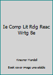 Paperback Ie Comp Lit Rdg Reac Wrtg 8e Book