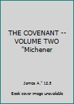 Unknown Binding THE COVENANT -- VOLUME TWO "Michener Book