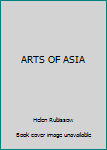 Unknown Binding ARTS OF ASIA Book
