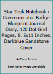 Star Trek Notebook : Communicator Badge Blueprint Journal Diary, 120 Dot Grid Pages, 8. 5x11 Inches, Darkblue Sandstone Cover