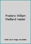 Frederic William Maitland reader