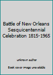 Unknown Binding Battle of New Orleans Sesquicentennial Celebration 1815-1965 Book