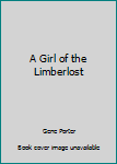Paperback A Girl of the Limberlost Book