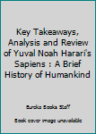 Paperback Key Takeaways, Analysis and Review of Yuval Noah Harari's Sapiens : A Brief History of Humankind Book