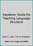Paperback Keystone: Guide For Teaching Language Structure Book