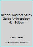 Paperback Dennis Woerner Study Guide Anthropology 6th Edition Book
