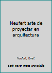 Paperback Neufert arte de proyectar en arquitectura [Spanish] Book