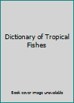 Hardcover Dictionary of Tropical Fishes Book