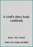 A chef's story book cookbook