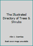 Paperback The Illustrated Directory of Trees & Shrubs Book