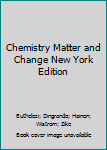 Hardcover Chemistry Matter and Change New York Edition Book