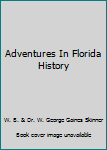 Hardcover Adventures In Florida History Book