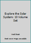Hardcover Explore the Solar System: 10 Volume Set Book