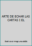 Unknown Binding ARTE DE ECHAR LAS CARTAS I EL Book
