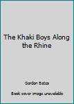 Hardcover The Khaki Boys Along the Rhine Book