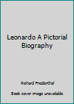 Hardcover Leonardo A Pictorial Biography Book