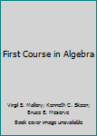 First Course in Algebra