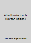 Paperback Affectionate touch (Korean edition) [Korean] Book