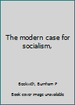 Unknown Binding The modern case for socialism, Book