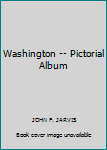 Washington -- Pictorial Album