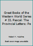 Hardcover Great Books of the Western World Series # 33, Pascal: The Provincial Letters; Pe Book