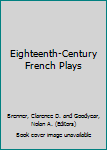 Hardcover Eighteenth-Century French Plays Book