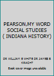 Paperback PEARSON,MY WORD SOCIAL STUDIES ( INDIANA HISTORY) Book